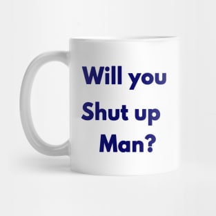 First Debate Will you Shut Up Man Vote 2020 Political Election Mug